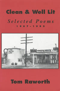 Clean & Well Lit: Selected Poems 19871995