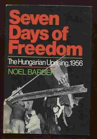 Seven Days of Freedom: The Hungarian Uprising, 1956