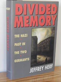 Divided Memory: The Nazi Past in the Two Germanys