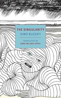 The Singularity: Dino Buzzati (New York Review Classics)