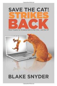 Save the Cat!&Acirc;&reg; Strikes Back: More Trouble for Screenwriters to Get into ... and Out of