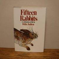 Fifteen Rabbits: A Celebration of Life by Salten, Felix - 1976