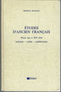 Etudes D'Ancien Français. Moyen Age Et XVI Siecle. Licence, Capes,  Agregation.