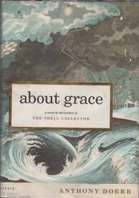 About Grace: A Novel by Doerr, Anthony - 2004