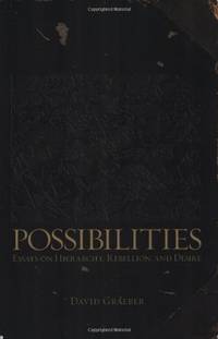Possibilities: Essays on Hierarchy, Rebellion, and Desire