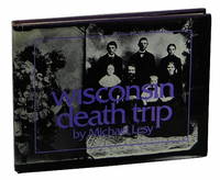 Wisconsin Death Trip by Lesy, Michael; Charles Van Schaick [Photographer] - 1973