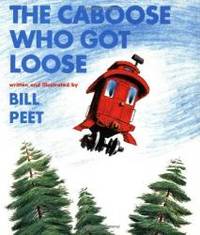 The Caboose Who Got Loose (Sandpiper Books) by Bill Peet - 2001-06-04