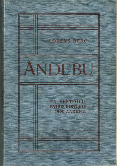 Andebu. En Vestfoldbygds historie i 1600-aarene.