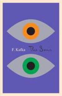 The Sons: The Judgment The Stoker The Metamorphosis and Letter to His Father The Schocken Kafka Library