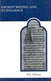 Ancient Writing and its Influence (MART: The Medieval Academy Reprints for Teaching)