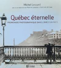 cover of Québec éternelle. Promenade photographique dans l'âme d'un pays