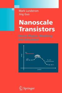 Nanoscale Transistors : Device Physics, Modeling and Simulation