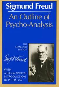 An Outline of Psycho-Analysis (The Standard Edition) (Complete Psychological Works of Sigmund Freud)
