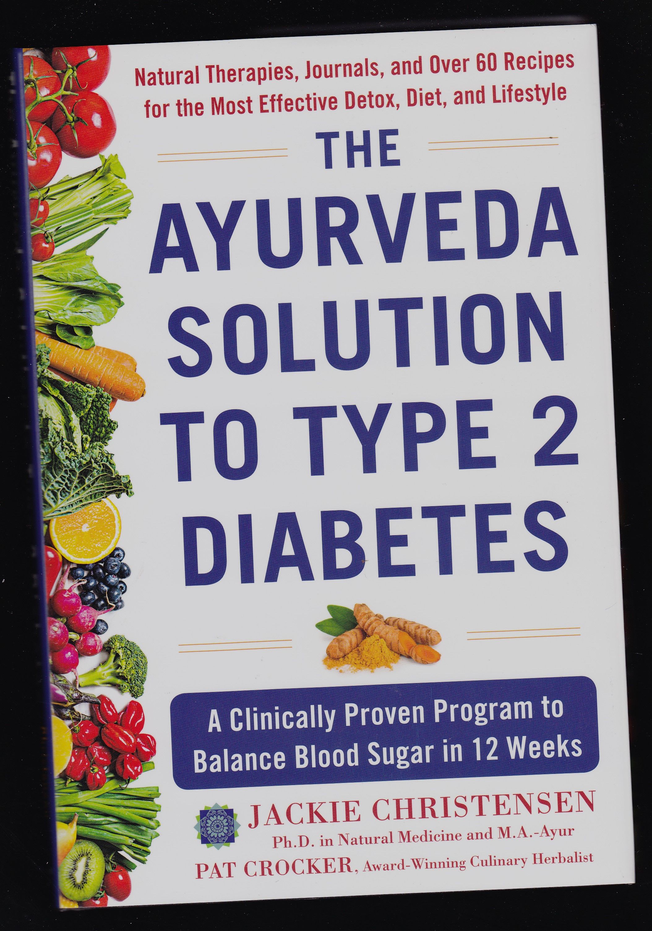 The Ayurveda Solution to Type 2 Diabetes A Clinically Proven Program
