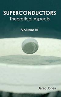 Superconductors: Volume III (Theoretical Aspects)