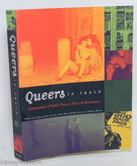cover of Queers in space: communities/public places/sites of resistance