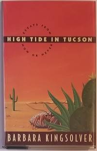 HIGH TIDE IN TUCSON. Essays from Now or Never