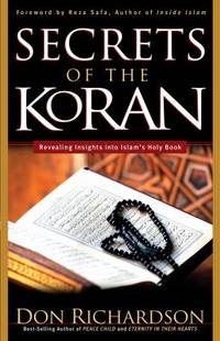 The Secrets of the Koran : Revealing Insight into Islam's Holy Book