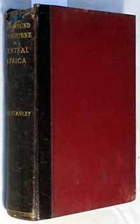 image of How I Found Livingstone. Travels, Adventures and Discoveries in Central Africa; Including Four Months' Residence with Dr. Livingstone.