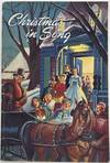 Christmas in Song, A Treasury of Traditional Songs, Favorite Hymns, and Choice Carols, from All Ages and from Many Lands, Selected for Your Singing Christmas, Compiled and Arranged for Mixed Voices (S.A.T.B.) Unisonal Singing by Theo. Preuss, Price 35 cents
