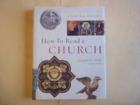 How To Read A Church. An Illustrated Guide to Images, Symbols and Meanings in Churches and...