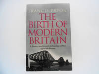 The Birth of Modern Britain: A Journey Into Britain's Archaeological Past 1550 to the Present...