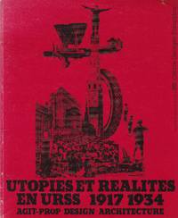 Utopies et ralits en URSS, 1917-1934: Agit-prop, design, architecture