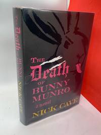 The Death of Bunny Munro - a novel by Nick Cave - 1st - 2009 - from Inklings & Yarnspinners (SKU: IYC132049)