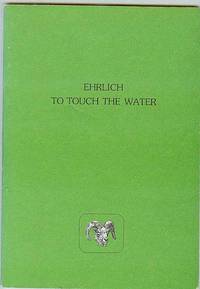 To Touch the Water by EHRLICH, Gretel - 1981