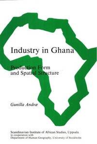 Industry in Ghana. Production Form and Spatial…