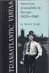 American Journalists In Europe 1900-1940