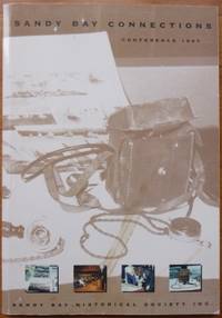 Sandy Bay Connections. Proceedings of a conference on the history of Sandy Bay, Hobart, Tasmania;...