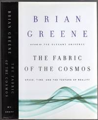 The Fabric of the Cosmos: Space, Time and the Texture of Reality by GREENE, Brian - 2004