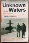 Unknown Waters: A First-Hand Account of the Historic Under-Ice Survey of the Siberian Continental Shelf by USS Queenfish (SSN-651)