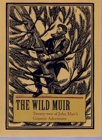 cover of The Wild Muir: Twenty-Two of John Muir's Greatest Adventures