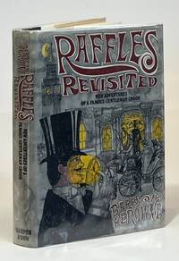 Raffles Revisited; New Adventures of a Famous Gentleman Crook