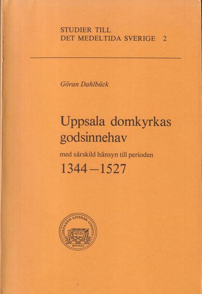 Uppsala domkyrkas godsinnehav med särskild hänsyn…