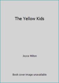 The Yellow Kids: Foreign Correspondents in the Heyday of Yellow Journalism