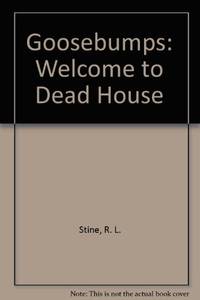 Goosebumps: Welcome to Dead House by Stine, R. L