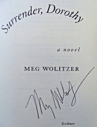 Surrender, Dorothy: A Novel (SIGNED) by Meg Wolitzer - Signed First Edition - Apr 02, 1999 - from Charm City Books (SKU: BS12194)