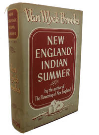 NEW ENGLAND INDIAN SUMMER 1865-1915 by Van Wyck Brooks - Hardcover - Book Club Edition - 1940 - from Rare Book Cellar (SKU: 101933)