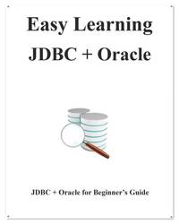 Easy Learning JDBC + Oracle: JDBC for Beginner's Guide