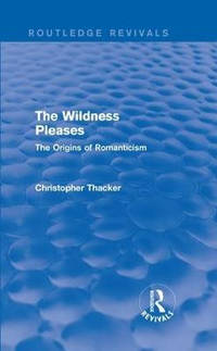 The Wildness Pleases: The Origins of Romanticism