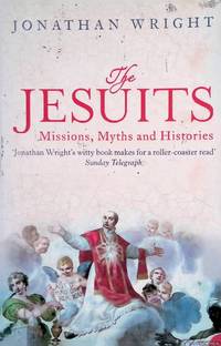 The Jesuits: Missions, Myths and Histories
