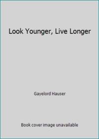 image of Look Younger, Live Longer