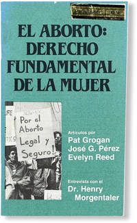 El Aborto: Derecho Fundamental de la Mujer de GROGAN, Pat; JosÃ© G. Perez, Evelyn Reed - 1988