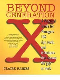 Beyond Generation X : A Bridge-Building Guide for Managers