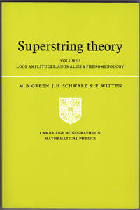 Superstring Theory: Volume 2, Loop Amplitudes, Anomalies and Phenomenology (Cambridge Monographs...