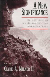 image of A New Significance : Re-Envisioning the History of the American West