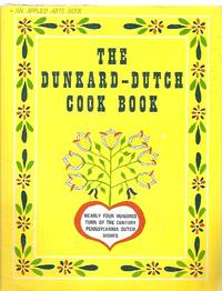 cover of The Dunkard- Dutch Cook Book Nearly Four Hundred Turn of the Century Pennsylvania Dutch Dishes